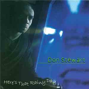 Don Stewart  - Here's That Rainy Day