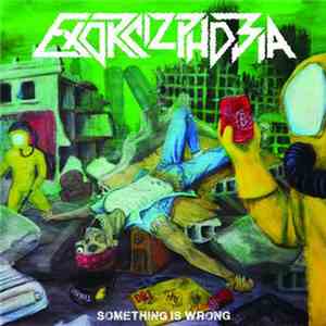 Exorcizphobia - Something Is Wrong