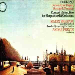 Francis Poulenc - Concerto for Organ, Strings & Timpani; Concert champêtre for Harpsichord & Orchestra