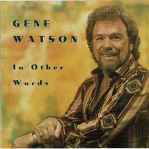 Gene Watson - In Other Words