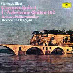 Georges Bizet, Berliner Philharmoniker, Herbert von Karajan - Carmen-Suite 1, L'Arlésienne-Suiten 1&2
