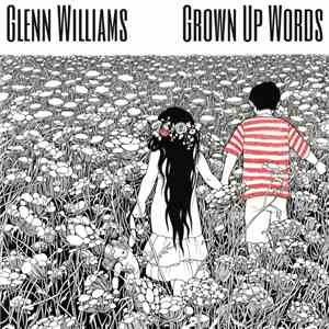 Glenn Williams  - Grown Up Words