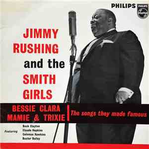 Jimmy Rushing - The Smith Girls, Bessie - Clara - Mamie & Trixie (The Songs They Made Famous)