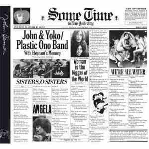 John & Yoko / Plastic Ono Band With Elephant's Memory Plus Invisible Strings - Some Time In New York City