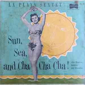 La Playa Sextet - Sun, Sea, And Cha Cha Cha!