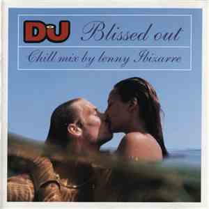 Lenny Ibizarre - Blissed Out - Chill Mix By Lenny Ibizarre