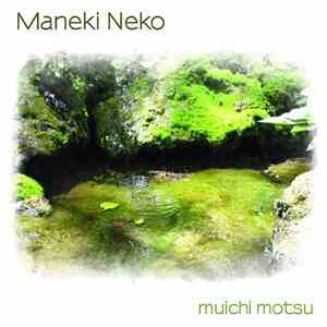 Maneki Neko - Muichi Motsu