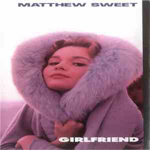 Matthew Sweet - Girlfriend