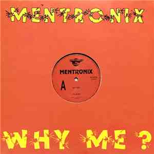Mentronix - Why Me?