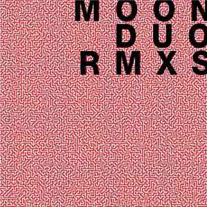 Moon Duo - Mazes Remixes