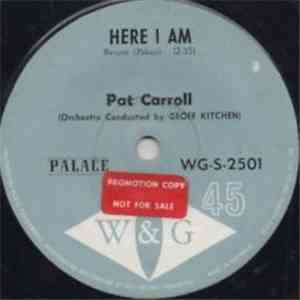 Pat Carroll - Here I Am / Did He Call Today Mama