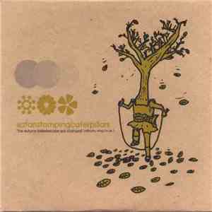 Satanstompingcaterpillars - "The Autumn Kaleidoscope Got Changed" (Album, Sing To Us)