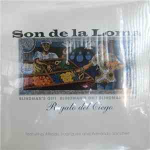 Son De La Loma - Blindman's Gift / Regalo Del Ciego