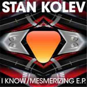 Stan Kolev - I Know / Mesmerizing E.P.