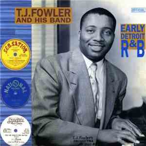 T J Fowler And His Band - Early Detroit R & B