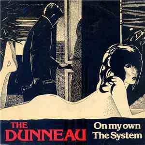 The Dunneau - On My Own / The System