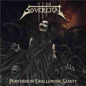 Third Sovereign - Perversion Swallowing Sanity