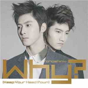 Tohoshinki - Why? (Keep Your Head Down)