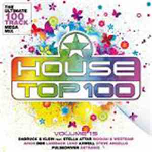 Various - House Top 100 Volume 15 - The Ultimate 100 Track Megamix