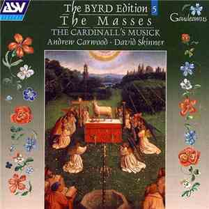 William Byrd - The Cardinall's Musick, Andrew Carwood, David Skinner  - The Masses