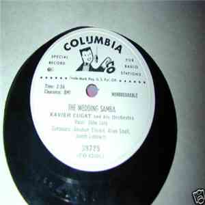 Xavier Cugat And His Orchestra - The Wedding Samba / Zing-A Zing-A Zing Boom