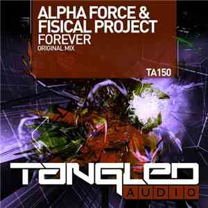 Alpha Force & Fisical Project - Forever
