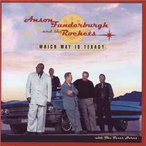 Anson Funderburgh And The Rockets - Which Way Is Texas?
