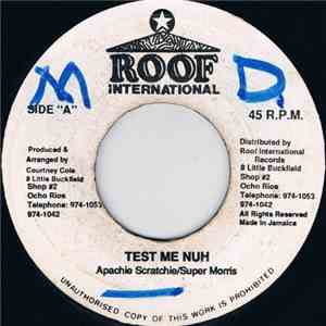 Apachie Scratchie / Super Morris - Test Me Nuh