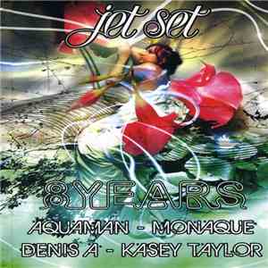Aquaman , Monaque, Denis A, Kasey Taylor - Jet Set - 8 Years