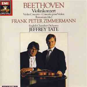 Beethoven - Frank Peter Zimmermann, English Chamber Orchestra, Jeffrey Tate - Violinkonzert • Romanzen 1&2