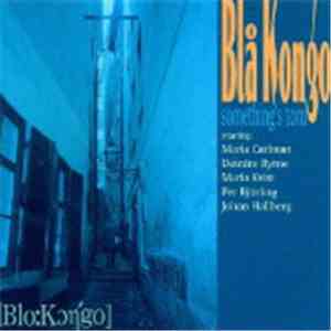Blå Kongo - Something's Torn
