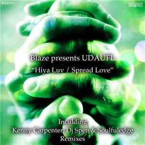 Blaze Presents UDAUFL - Hiya Luv / Spread Love