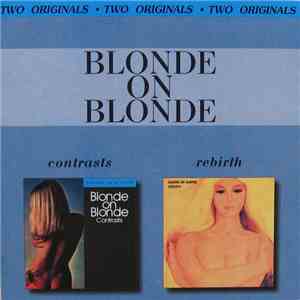 Blonde On Blonde  - Contrasts / Rebirth