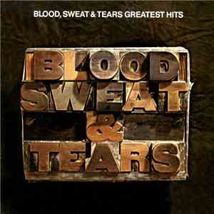 Blood, Sweat & Tears - Blood, Sweat & Tears Greatest Hits