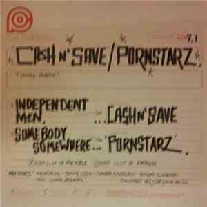 Cash N' Save / Pornstarz  - Independent Men/ Somebody Somewhere