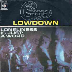 Chicago  - Lowdown / Loneliness Is Just A Word