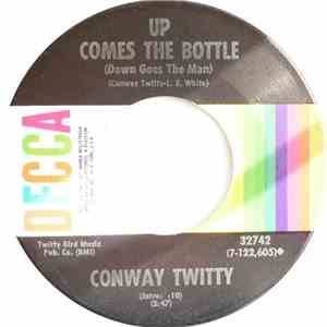 Conway Twitty - Up Comes The Bottle (Down Comes The Man)