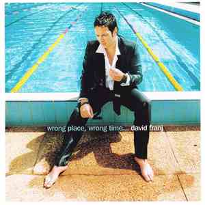 David Franj - Wrong Place, Wrong Time . . .