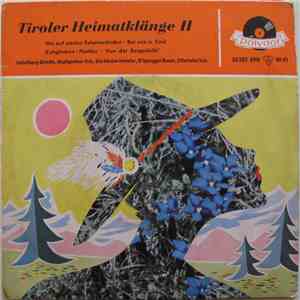 Die Schloßberg-Dirndln, Hopfgartner-Trio, Die Fidelen Inntaler, D'Sprugger Buam, Zillertaler Jodeler Trio - Tiroler Heimatklange II