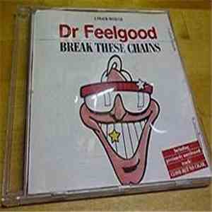 Dr. Feelgood - Break These Chains