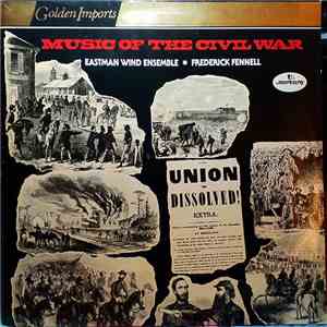 Eastman Wind Ensemble, Frederick Fennell - Music Of The Civil War
