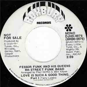 Fessor Funk And His Queens 8th Street Funk Band - Love Is Such A Good Thing