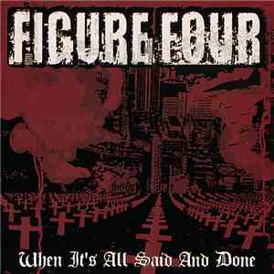 Figure Four - When It's All Said And Done