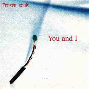 Frozen Souls  - You And I