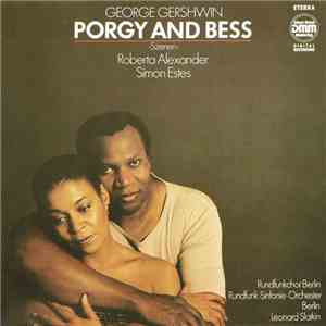 George Gershwin - Roberta Alexander, Simon Estes, Rundfunkchor Berlin, Rundfunk Sinfonie-Orchester Berlin, Leonard Slatkin - Porgy And Bess (Szenen)