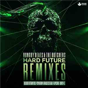 Hungry Beats & The Butchers  - Hard Future Remixes