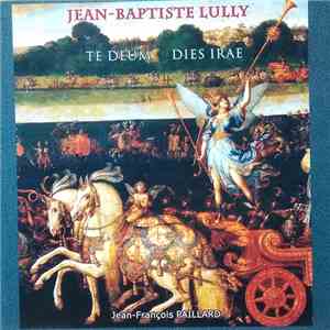 Jean-Baptiste Lully, Jean-François Paillard - Te Deum / Dies Irae