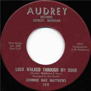 Johnnie Mae Matthews - Luck Walked Through My Door / Love Hides All Faults /