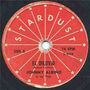 Johnny Albino Y Su Trio - El Diluvio / La Chapusera