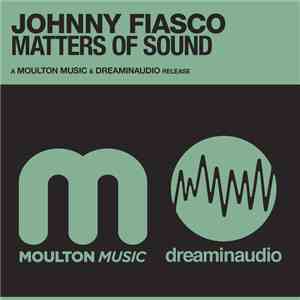 Johnny Fiasco - Matters Of Sound
